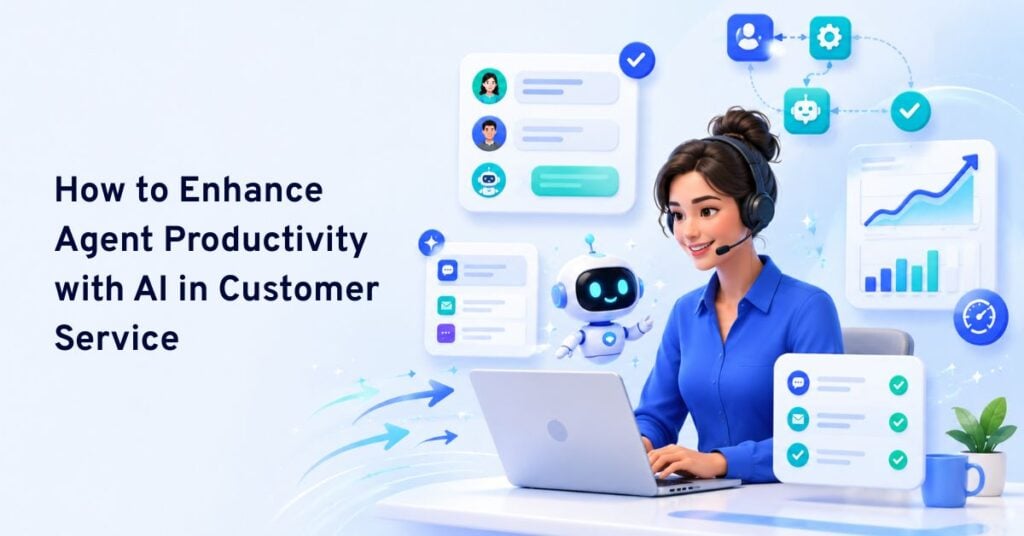how to enhance agent productivity with ai in customer service