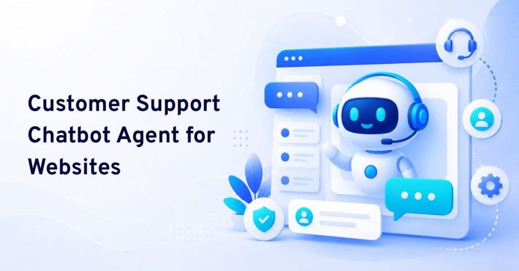 Customer Support Chatbot Agent for Websites