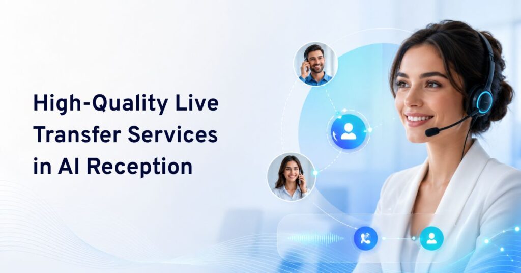 high-quality live transfer services in ai reception