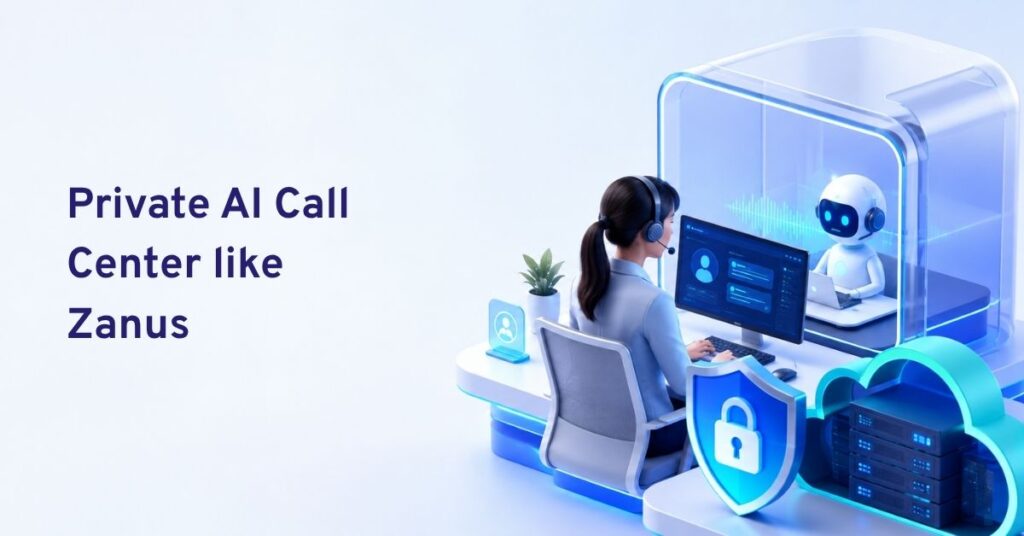 private ai call center like zanus