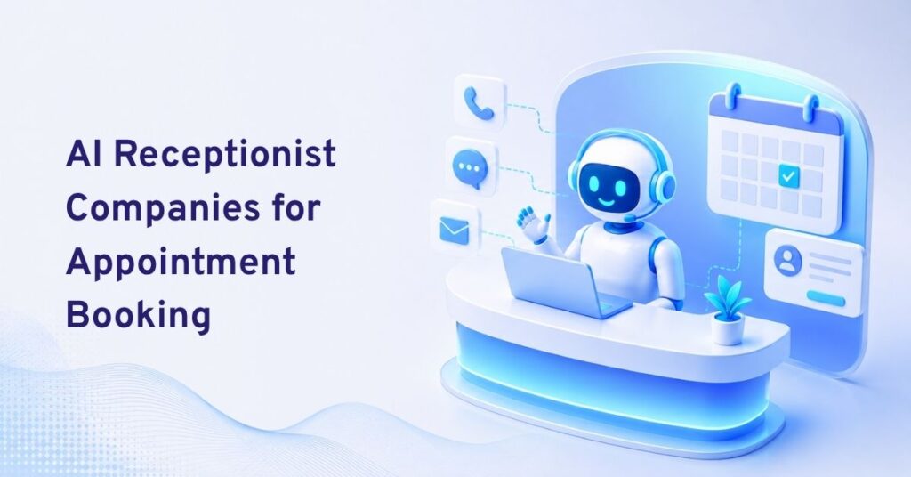 ai receptionist companies for appointment booking